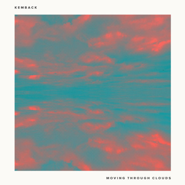 Kemback - Moving Through Clouds EP